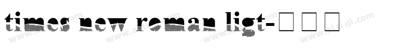 times new roman ligt字体转换 times new roman ligt字体转换